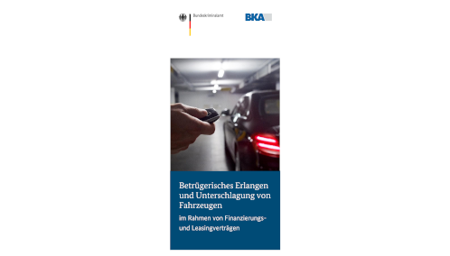 Merkblatt des BKA: betrügerisches Erlangen und Unterschlagung von Fahrzeugen.