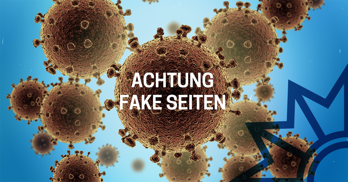 Achtung Fake Seiten nutzen Corona-Thema.